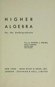 Front cover of Higher algebra for the undergraduate by Marie Johanna Weiss