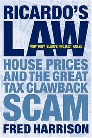 Front cover of RICARDO'S LAW: HOUSE PRICES AND THE GREAT TAX CLAWBACK SCAM by FRED HARRISON