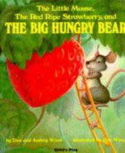 Front cover of The Little Mouse, the Ripe Red Strawberry, and the Big Hungry Bear by Audrey Wood