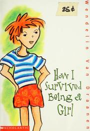 Front cover of How I survived being a girl by Wendelin Van Draanen