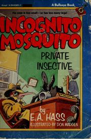 Front cover of Incognito mosquito, private insective by E. A. Hass