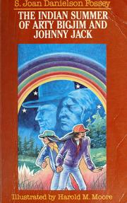 Front cover of The Indian summer of Arty Bigjim and Johnny Jack by S. Joan Danielson Fossey