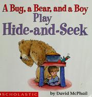 Front cover of A bug, a bear, and a boy play hide-and-seek by David M. McPhail