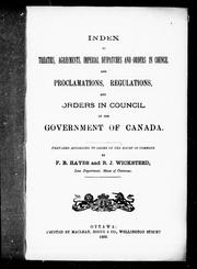 Front cover of Index to treaties, agreements, imperial despatches and orders in council and proclamations, regulations, and orders in council of the government of Canada by Canada
