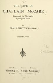 Front cover of The life of Chaplain McCabe, bishop of the Methodist Episcopal Church by Bristol, Frank Milton