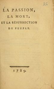Front cover of La passion, la mort, et la résurrection du peuple by Jean-Baptiste-Marie-Louis La Reynie de La Bruyère