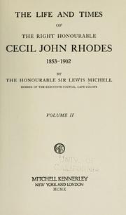 Front cover of The life and times of the Right Honourable Cecil John Rhodes, 1853-1902 by Michell, Lewis Sir
