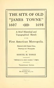 Front cover of The site of old "James Towne", 1607-1698 by Samuel H. Yonge