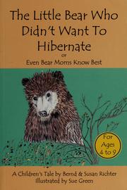 Front cover of The little bear who didn't want to hibernate or even bear moms know best by Unknown
