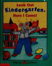 Front cover of Look out kindergarten, here I come! by Nancy L. Carlson