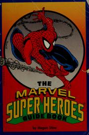 Front cover of The Marvel super heroes guide book by Megan Stine