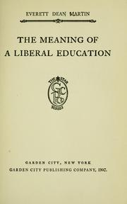 Front cover of The meaning of a liberal education by Everett Dean Martin