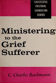 Front cover of Ministering to the grief sufferer by C. Charles Bachmann