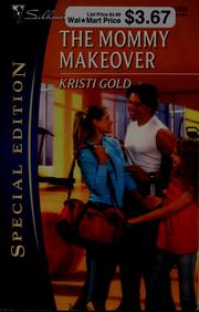 Front cover of The mommy makeover by Kristi Gold