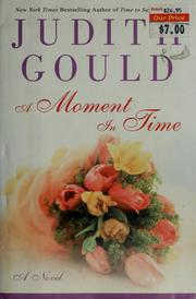 Front cover of A moment in time by Judith Gould