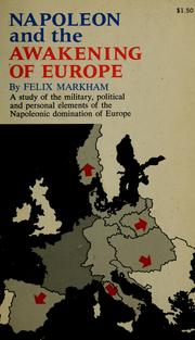 Front cover of Napoleon and the awakening of Europe by Markham, Felix Maurice Hippisley.