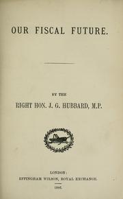 Front cover of Our fiscal future by Addington, John Gellibrand Hubbard 1st Baron