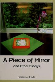 Front cover of A piece of mirror and other essays by Daisaku Ikéda