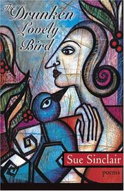 Cover of The drunken lovely bird by Sue Sinclair