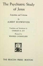 Front cover of The psychiatric study of Jesus, exposition and criticism by Albert Schweitzer