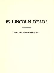 Front cover of Is Lincoln dead? by John Gaylord Davenport