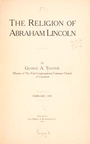 Front cover of The religion of Abraham Lincoln by George A. Thayer