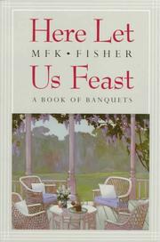 Cover of Here let us feast by M. F. K. Fisher