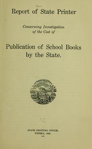 Front cover of Report of state printer concerning investigation of the cost of publication of school books by the state by Kansas. State printing plant
