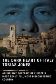 Front cover of The dark heart of Italy by Tobias Jones