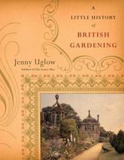 Front cover of A Little History of British Gardening by Jennifer S. Uglow