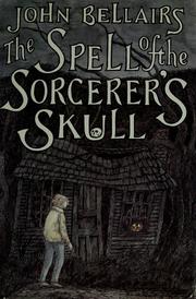 Front cover of The Spell of the Sorcerer's Skull by John Bellairs