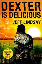 Cover of Dexter Is Delicious by Jeffry P. Lindsay