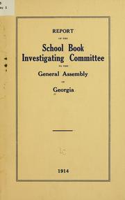 Front cover of Report of the School book investigating committee to the General assembly of Georgia by Georgia. General Assembly. School Book Investigating Committee.