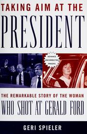 Front cover of Taking aim at the president by Geri Spieler