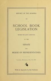 Front cover of Report of the hearing on school book legislation before the Joint committe of the Senate and House of representatives, Lansing, Michigan, Feb. 19, 1913 by James T.] Guffin