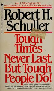 Front cover of Tough times never last, but tough people do! by Robert Harold Schuller