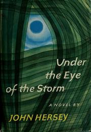 Front cover of Under the eye of the storm by John Hersey
