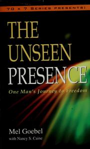 Cover of The unseen presence by Mel Goebel