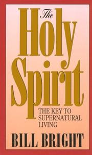 Front cover of The Holy Spirit, the key to supernatural living by Bill Bright