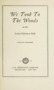 Cover of We took to the woods by Louise Dickinson Rich