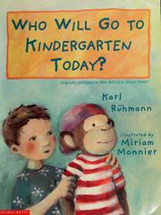 Front cover of Who will go to kindergarten today? by Karl Rühmann