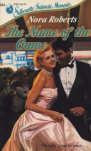 Front cover of The Name of the Game by Nora Roberts