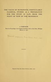 Front cover of The value of humanistic, particularly classical, studies as a preparation for the study of law, from the point of view of the profession by Classical conference