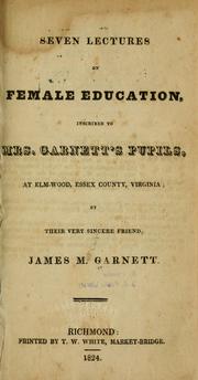 Cover of Seven lectures on female education by James M. Garnett