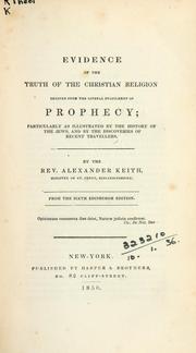 Cover of Evidence of the truth of the Christian religion derived from the literal fulfilment of prophecy by Keith, Alexander