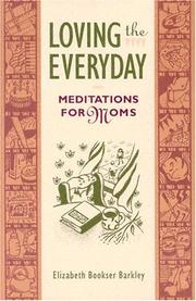 Front cover of Loving the Everyday Meditations for Moms by Elizabeth Barkeley