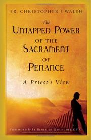 Front cover of The Untapped Power of the Sacrament of Penance by Christopher J. Walsh