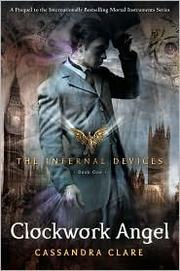 Cover of Clockwork Angel by Cassandra Clare