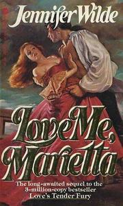 Front cover of Love Me, Marietta:(Marietta Danver Trilogy #2) by Jennifer Wilde