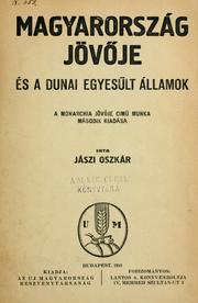 Front cover of Magyarország jövöje és a Dunai Egyesült Államok by Oszkár Jászi